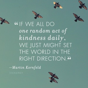 if-we-all-do-one-random-act-of-kindness-daily-we-just-might-set-the-world-in-the-life-right-direction